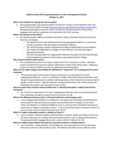 FAQs for Policy 4373: Expected Behavior in Safe and Supportive Schools October 11, 2011 What is the timeline for revising the current policy? • The proposed policy was placed on public comment for 60 days at the Septem