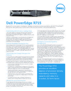 Dell PowerEdge R715 Balanced for consolidation, virtualization, database, and general business applications, the Dell™ PowerEdge™ R715 server offers great price for performance with up to 24 processor cores and 16 DIMM slots.