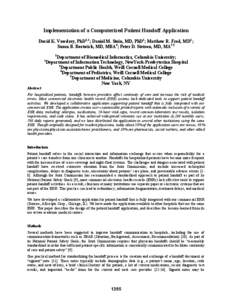 Implementation of a Computerized Patient Handoff Application David K. Vawdrey, PhD1,2; Daniel M. Stein, MD, PhD3; Matthew R. Fred, MD2; Susan B. Bostwick, MD, MBA4; Peter D. Stetson, MD, MA5,1 1  2