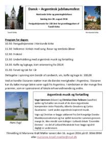 Dansk – Argentinsk jubilæumsfest Horslunde kirke og præstegårdshave Søndag den 28. august 2016 Festgudstjeneste for 150 året for grundlæggelsen af Tandil Kirke Tandil kirke