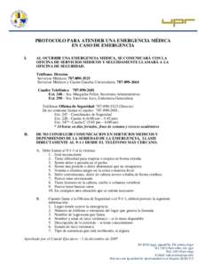 PROTOCOLO PARA ATENDER UNA EMERGENCIA MÉDICA EN CASO DE EMERGENCIA I. AL OCURRIR UNA EMERGENCIA MEDICA, SE COMUNICARÁ CON LA OFICINA DE SERVICIOS MEDICOS Y SEGUIDAMENTE LLAMARÁ A LA