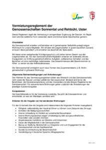 Vermietungsreglement der Genossenschaften Sonnental und Rehbühl, Uster Dieses Reglement regelt die Vermietung in sinngemässer Ergänzung der Statuten. Im Reglement wird die weibliche Form verwendet; damit sind immer be