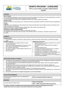 GRANTS PROGRAM – GUIDELINES ART & CULTURAL IN KIND ASSISTANCE GRANT OVERVIEW Intent/ Purpose To encourage the development of local community arts and cultural programs and activities and to foster opportunities for loc