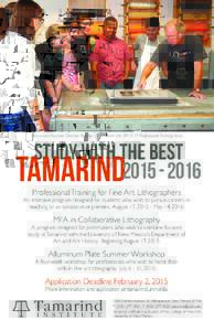 Tamarind Education Director Rodney Hamon with theProfessional Training class.  STUDY WITH THE BEST TAMARIND2015Professional Training for Fine Art Lithographers