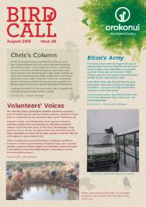August 2016	  Issue 28 Chris’s Column While the Ecosanctuary provides the vision of what