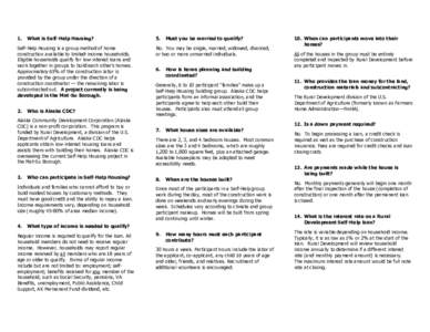 1.  What is Self-Help Housing? Self-Help Housing is a group method of home construction available to limited-income households.