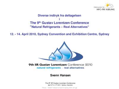 Diverse indtryk fra deltagelsen i The 9th Gustav Lorentzen Conference ”Natural Refrigerants – Real Alternatives” April 2010, Sydney Convention and Exhibition Centre, Sydney