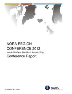 NORA REGION CONFERENCE 2012 Nordic Welfare: The North Atlantic Way Conference Report