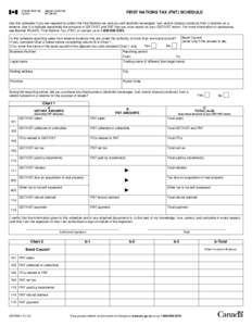 FIRST NATIONS TAX (FNT) SCHEDULE Use this schedule if you are required to collect the First Nations tax and you sell alcoholic beverages, fuel, and/or tobacco products from a location on a reserve. Use it to indicate sep