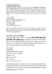 ----------------------------------------------COMPLAINT REDRESSAL: Complaints relating to Content Any complaint relating to content of TV channels, TV9, TV9 Karnataka, TV9 Gujarat, TV1, TV9 Mumbai & News 9 of Associated 