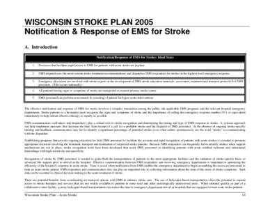 WISCONSIN STROKE PLAN 2005 Notification & Response of EMS for Stroke A. Introduction Notification/Response of EMS for Stroke: Ideal State 1.