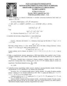 PASVALIO KRAŠTO MOKSLEIVIŲ ŠEŠTOJI KOMANDINĖ MATEMATIKOS OLIMPIADA PROFESORIAUS BRONIAUS GRIGELIONIO TAUREI LAIMĖTI UŽDAVINIAI Pasvalys, 2004 m. lapkričio mėn. 26 d.