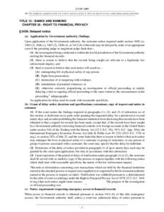 12 USC 3409 NB: This unofficial compilation of the U.S. Code is current as of Jan. 4, 2012 (see http://www.law.cornell.edu/uscode/uscprint.html). TITLE 12 - BANKS AND BANKING CHAPTER 35 - RIGHT TO FINANCIAL PRIVACY § 34