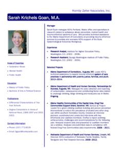 Hornby Zeller Associates, Inc.  Sarah Krichels Goan, M.A. Manager Sarah Goan manages HZA’s Portland, Maine office and specializes in research related to substance abuse prevention, mental health and