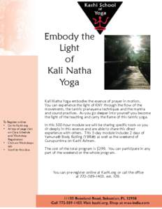 Embody the Light of Kali Natha Yoga Kali Natha Yoga embodies the essence of prayer in motion.