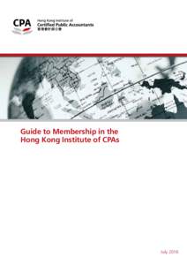 Guide to Membership in the Hong Kong Institute of CPAs July 2016  The Hong Kong Institute of Certified Public
