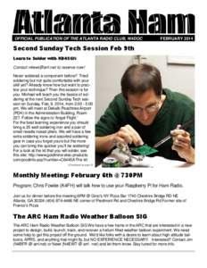 OFFICIAL PUBLICATION OF THE ATLANTA RADIO CLUB, W4DOC  FEBRUARY 2014 Second Sunday Tech Session Feb 9th Learn to Solder with KD4SGN