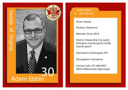 Senate of Virginia  Adam Ebbin D - 30th District Team: Senate Position: Democrat