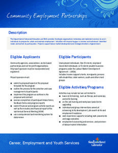 Community Employment Partnerships Description The Department of Advanced Education and Skills provides funding to organizations to develop and implement services to assist individuals to prepare for, attain and maintain 