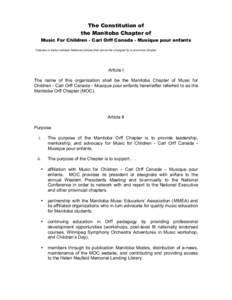 The Constitution of the Manitoba Chapter of Music For Children - Carl Orff Canada - Musique pour enfants **clauses in italics indicate National policies that cannot be changed by a provincial chapter