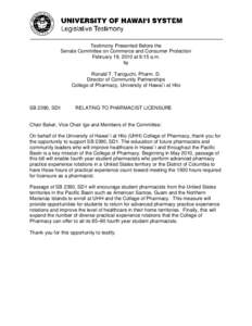 Testimony Presented Before the Senate Committee on Commerce and Consumer Protection February 19, 2010 at 9:15 a.m. by Ronald T. Taniguchi, Pharm. D. Director of Community Partnerships