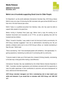 Media Release IMMEDIATE RELEASE December, 2014 Mohini one of hundreds supporting Good Lives for Older People On December 5, as the world celebrates International Volunteer Day, ACH Group shares