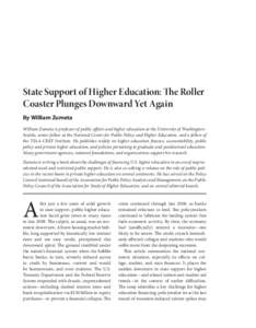 State Support of Higher Education: The Roller Coaster Plunges Downward Yet Again By William Zumeta William Zumeta is professor of public affairs and higher education at the University of Washington– Seattle, senior fel