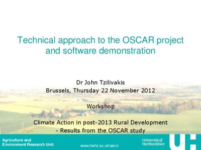 Technical approach to the OSCAR project and software demonstration Dr John Tzilivakis Brussels, Thursday 22 November 2012 Workshop