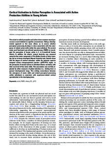 Cerebral Cortex doi:[removed]cercor/bht207 Cortical Activation to Action Perception is Associated with Action Production Abilities in Young Infants Sarah Lloyd-Fox1, Rachel Wu2, John E. Richards3, Clare E Elwell4 and Mark