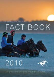 AUSTRALIAN RACING  FAC T B O O KA GUIDE TO THE RACING INDUSTRY IN AUSTRALIA