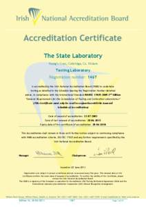 The State Laboratory Young’s Cross, Celbridge, Co. Kildare Testing Laboratory Registration number: 146T is accredited by the Irish National Accreditation Board (INAB) to undertake