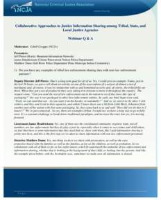 Collaborative Approaches to Justice Information Sharing among Tribal, State, and Local Justice Agencies Webinar Q & A Moderator: Cabell Cropper (NCJA) Presenters: Jeff Pierce (Rocky Mountain Information Network)