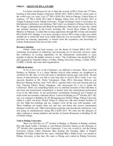 Subject: GRANT OF IFLA AWARD It is honor and pleasure for me to share the account of IFLA Grant and 13th InterLending & Document Supply Conference (ILDS[removed]ILDS is held in various parts of the world every two years. 