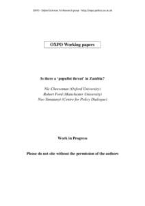 OXPO - Oxford Sciences Po Research group - http://oxpo.politics.ox.ac.uk  OXPO Working papers Is there a ‘populist threat’ in Zambia? Nic Cheeseman (Oxford University)