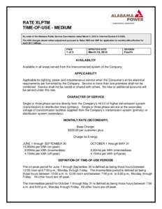 RATE XLPTM TIME-OF-USE - MEDIUM By order of the Alabama Public Service Commission dated March 2, 2010 in Informal Docket # U[removed]The kWh charges shown reflect adjustment pursuant to Rates RSE and CNP for application to