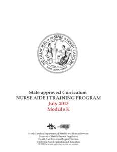 State-approved Curriculum NURSE AIDE I TRAINING PROGRAM July 2013 Module K DHSR