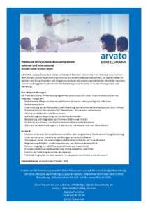 Praktikant (m/w) Online-Bonusprogramme national und international rewards arvato services GmbH Als CRM & Loyalty Consultant (m/w) am Standort München beraten Sie internationale Unternehmen beim Aufbau und der laufenden 