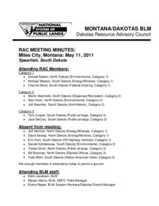 MONTANA/DAKOTAS BLM Dakotas Resource Advisory Council RAC MEETING MINUTES: Miles City, Montana: May 11, 2011 Spearfish, South Dakota Attending RAC Members: