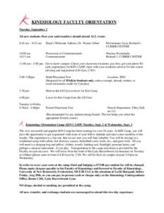 KINESIOLOGY FACULTY ORIENTATION Tuesday, September 2 All new students (first year and transfers) should attend ALL events 8:45 am – 9:45 am  Dean’s Welcome Address, Dr. Wayne Albert