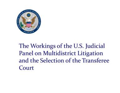 John G. Heyburn II / MDL / Damrell / United States / Law in North America / Judicial Panel on Multidistrict Litigation / Civil procedure / Multidistrict litigation / United States law