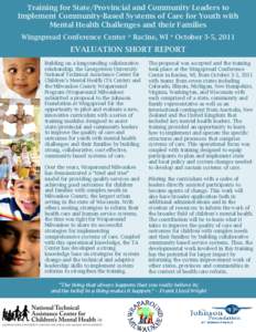 Training for State/Provincial and Community Leaders to Implement Community-Based Systems of Care for Youth with Mental Health Challenges and their Families Wingspread Conference Center * Racine, WI * October 3-5, 2011  E