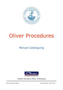 Oliver Procedures Manual Cataloguing Catholic Education Office, Wollongong Oliver Procedure Manual