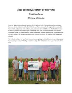 2013 CONSERVATIONIST OF THE YEAR Trebelhorn Farms Winthrop Minnesota From the Sibley District, (photo #1) we have the Trebelhorn Family: Todd and Donna; Ron and Mary; Dave and Laurie; and, Luke and April, all of Winthrop