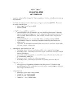 FACT SHEET AUGUST 26, 2014 CITY STADIUM   Scope: the stadium will be designed for Major League Soccer matches and will accommodate up