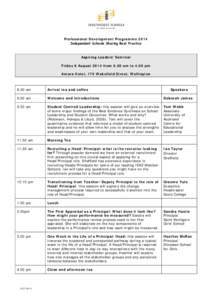 Professional Development Programme 2014 Independent Schools Sharing Best Practice Aspiring Leaders’ Seminar Friday 8 August 2014 from 9.00 am to 4.00 pm Amora Hotel, 170 Wakefield Street, Wellington