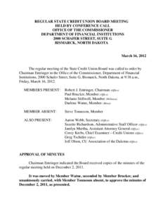 REGULAR STATE CREDIT UNION BOARD MEETING HELD BY CONFERENCE CALL OFFICE OF THE COMMISSIONER DEPARTMENT OF FINANCIAL INSTITUTIONS 2000 SCHAFER STREET, SUITE G BISMARCK, NORTH DAKOTA