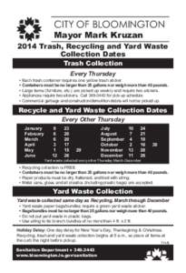 CITY OF BLOOMINGTON Mayor Mark Kruzan 2014 Trash, Recycling and Yard Waste Collection Dates Trash Collection