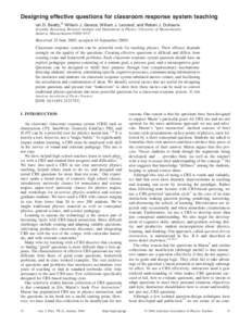 Designing effective questions for classroom response system teaching Ian D. Beatty,a兲 William J. Gerace, William J. Leonard, and Robert J. Dufresne Scientific Reasoning Research Institute and Department of Physics, Uni