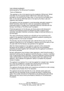 THE BYRNES BURSARY Administered by The Whonnock Foundation Terms of Reference The applicant or his or her parents must be residents of Whonnock. British Columbia. For the purposes hereof “Whonnock” shall mean that ar