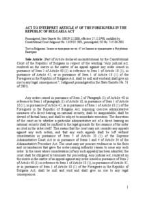 ACT TO INTERPRET ARTICLE 47 OF THE FOREIGNERS IN THE REPUBLIC OF BULGARIA ACT Promulgated, State Gazette No[removed], effective[removed], modified by Constitutional Court Judgment No[removed], promulgated,